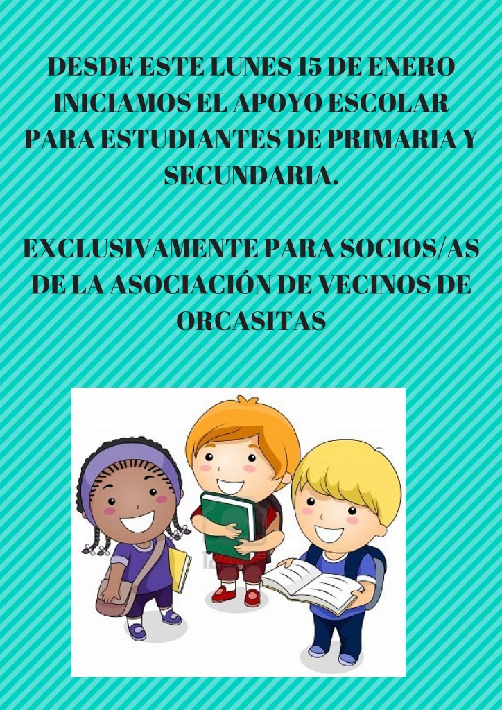 DESDE ESTE LUNES 15 DE ENERO INICIAMOS EL APOYO ESCOLAR PARA ESTUDIANTES DE PRIMARIA Y SECUNDARIA. EXCLUSIVAMENTE PARA SOCIOS_AS DE LA ASOCIACIÓN DE VECINOS DE ORCASITAS